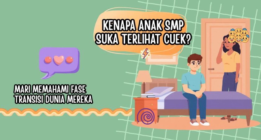 Kenapa Anak SMP Suka Terlihat Cuek? Mari Memahami Fase Transisi Dunia Mereka