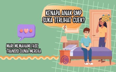 Kenapa Anak SMP Suka Terlihat Cuek? Mari Memahami Fase Transisi Dunia Mereka